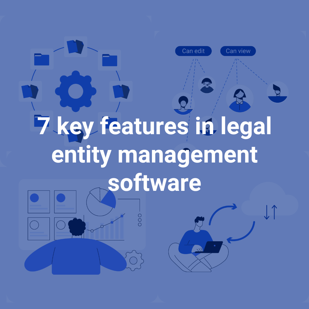 7 key features in legal entity management software